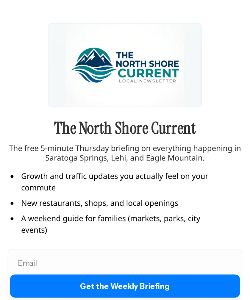 Screenshot of The North Shore Current newsletter signup page, a free weekly local briefing for Saratoga Springs, Lehi, and Eagle Mountain